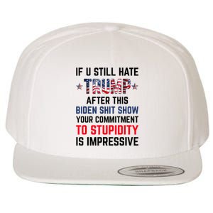 If You Still Hate Trump After This Biden Shit Show Funny Wool Snapback Cap