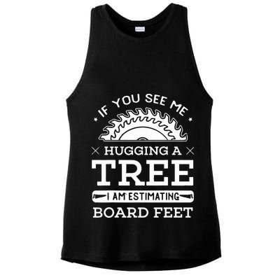 If You See Me Hugging A Tree Woodworking Lumberjack Ladies PosiCharge Tri-Blend Wicking Tank