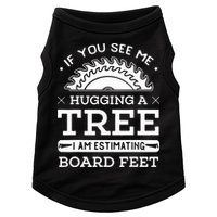 If You See Me Hugging A Tree Woodworking Lumberjack Doggie Tank