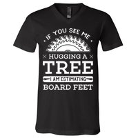 If You See Me Hugging A Tree Woodworking Lumberjack V-Neck T-Shirt
