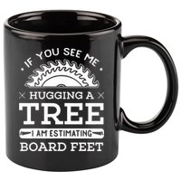 If You See Me Hugging A Tree Woodworking Lumberjack 11oz C Handle Ceramic Mug