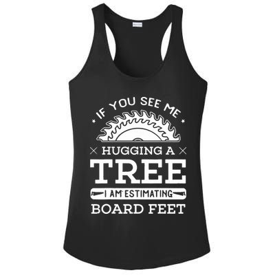 If You See Me Hugging A Tree Woodworking Lumberjack Ladies PosiCharge Competitor Racerback Tank