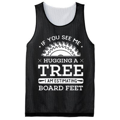 If You See Me Hugging A Tree Woodworking Lumberjack Mesh Reversible Basketball Jersey Tank