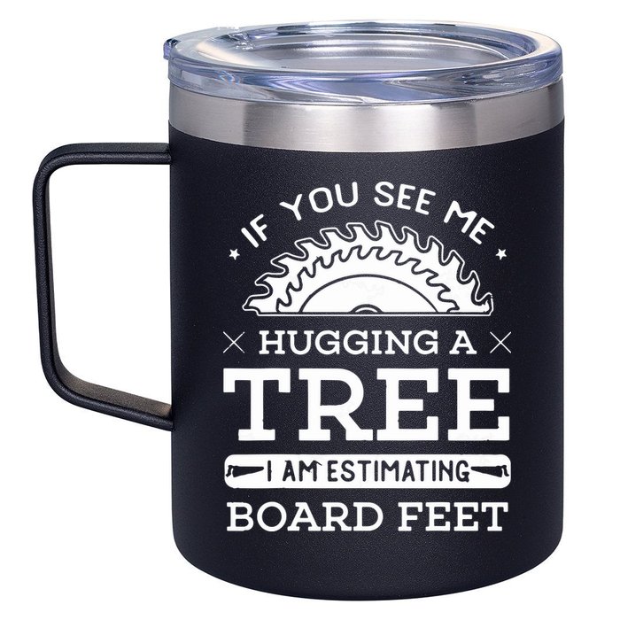 If You See Me Hugging A Tree Woodworking Lumberjack 12oz Stainless Steel Coffee Mug