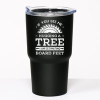 If You See Me Hugging A Tree Woodworking Lumberjack Tumbler