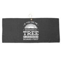 If You See Me Hugging A Tree Woodworking Lumberjack Large Microfiber Waffle Golf Towel