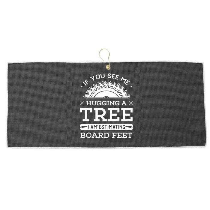 If You See Me Hugging A Tree Woodworking Lumberjack Large Microfiber Waffle Golf Towel