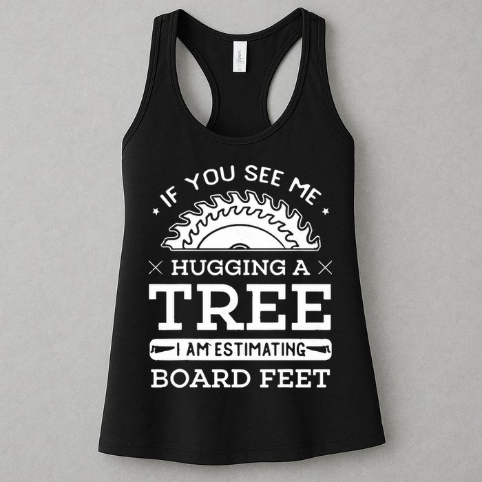 If You See Me Hugging A Tree Woodworking Lumberjack Womens Tank Top