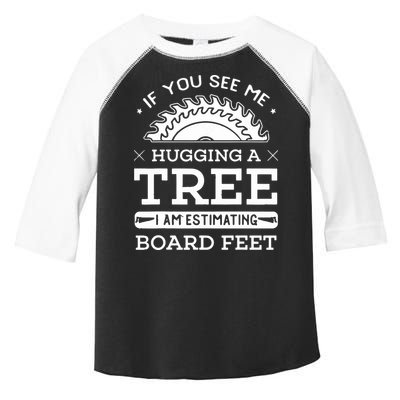 If You See Me Hugging A Tree Woodworking Lumberjack Toddler Fine Jersey T-Shirt