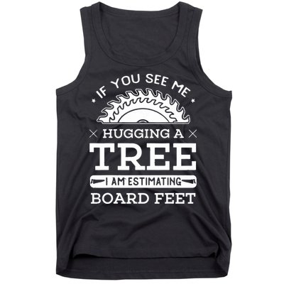 If You See Me Hugging A Tree Woodworking Lumberjack Tank Top
