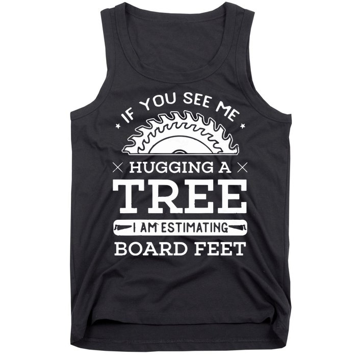 If You See Me Hugging A Tree Woodworking Lumberjack Tank Top