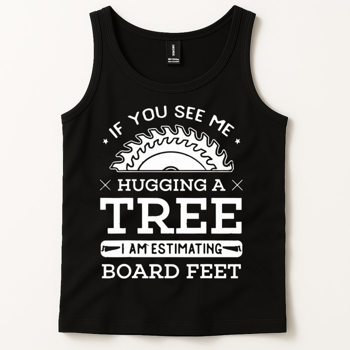 If You See Me Hugging A Tree Woodworking Lumberjack Tank Top