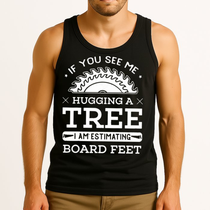If You See Me Hugging A Tree Woodworking Lumberjack Tank Top