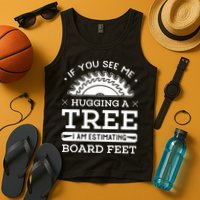 If You See Me Hugging A Tree Woodworking Lumberjack Tank Top