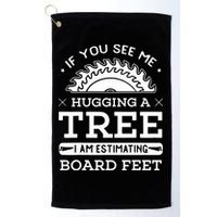 If You See Me Hugging A Tree Woodworking Lumberjack Golf Towel