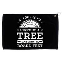 If You See Me Hugging A Tree Woodworking Lumberjack Grommeted Golf Towel