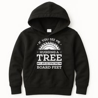 If You See Me Hugging A Tree Woodworking Lumberjack Kids Hoodie