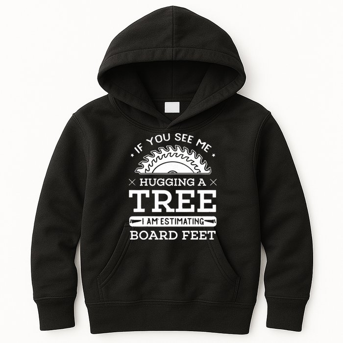 If You See Me Hugging A Tree Woodworking Lumberjack Kids Hoodie