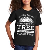 If You See Me Hugging A Tree Woodworking Lumberjack Kids T-Shirt