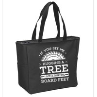 If You See Me Hugging A Tree Woodworking Lumberjack Zip Tote Bag