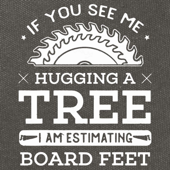 If You See Me Hugging A Tree Woodworking Lumberjack Cotton Canvas Backpack