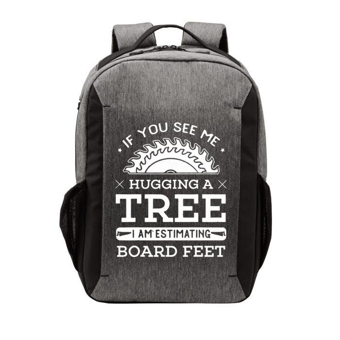 If You See Me Hugging A Tree Woodworking Lumberjack Vector Backpack