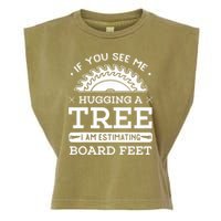 If You See Me Hugging A Tree Woodworking Lumberjack Garment-Dyed Women's Muscle Tee