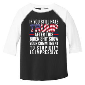 If You Still Hate Trump After This Biden Show Vote Trump Toddler Fine Jersey T-Shirt