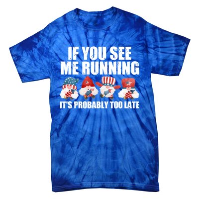 If You Sea Me Running Its Probably Fireworks Director Usa Cute Gift Tie-Dye T-Shirt