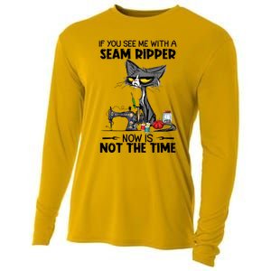 If You See Me With A Seam Ripper Now Is Not The Time Great Gift Cooling Performance Long Sleeve Crew