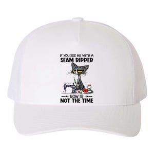 If You See Me With A Seam Ripper Now Is Not The Time Great Gift Yupoong Adult 5-Panel Trucker Hat