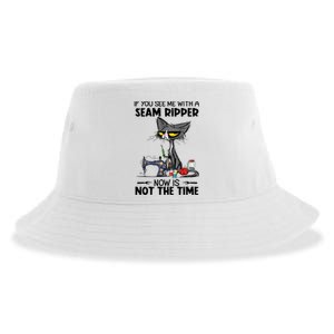 If You See Me With A Seam Ripper Now Is Not The Time Great Gift Sustainable Bucket Hat