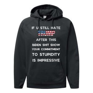 If You Still Hate Trump After This Biden Show Vote Trump Performance Fleece Hoodie