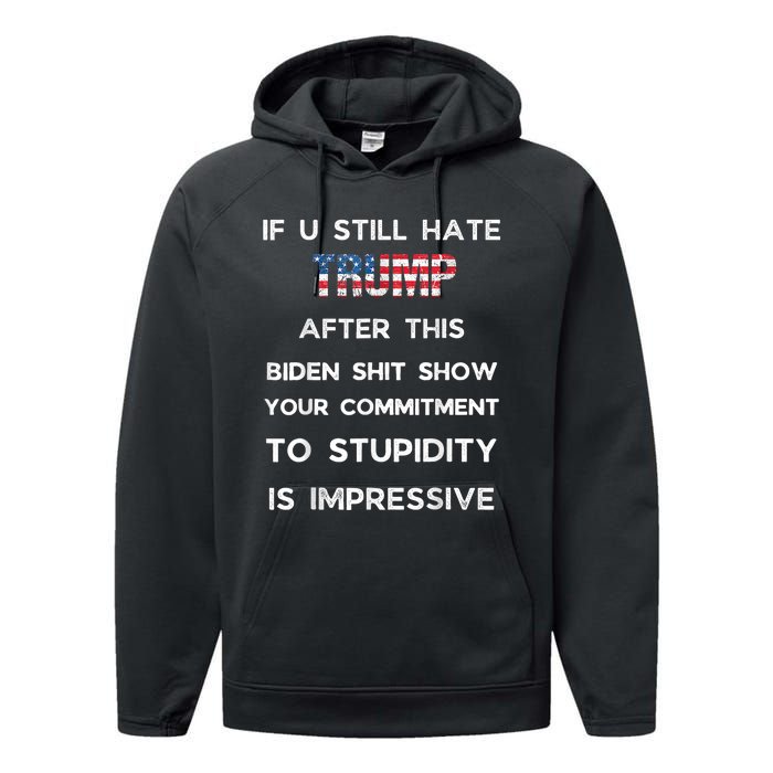 If You Still Hate Trump After This Biden Show Vote Trump Performance Fleece Hoodie