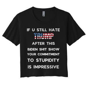 If You Still Hate Trump After This Biden Show Vote Trump Women's Crop Top Tee