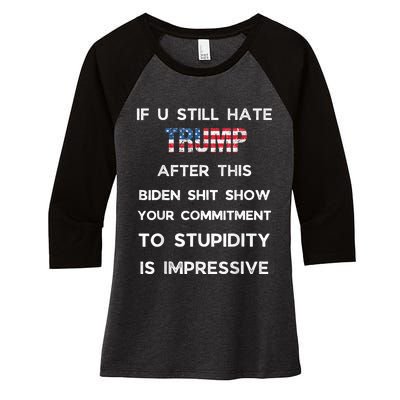 If You Still Hate Trump After This Biden Show Vote Trump Women's Tri-Blend 3/4-Sleeve Raglan Shirt