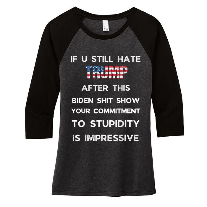 If You Still Hate Trump After This Biden Show Vote Trump Women's Tri-Blend 3/4-Sleeve Raglan Shirt