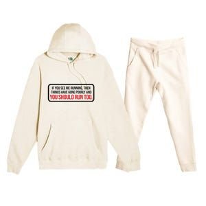 If You See Me Running Things Have Gone Poorly Premium Hooded Sweatsuit Set