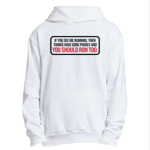 If You See Me Running Things Have Gone Poorly Urban Pullover Hoodie