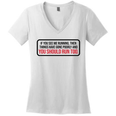 If You See Me Running Things Have Gone Poorly Women's V-Neck T-Shirt