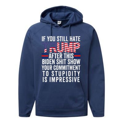 If You Still Hate Trump After This Biden Show Vote Trump Performance Fleece Hoodie