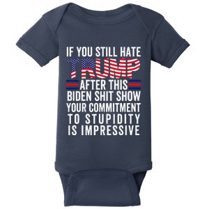 If You Still Hate Trump After This Biden Show Vote Trump Baby Bodysuit