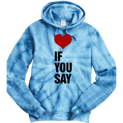 If You Say Romance Untold Heart Tie Dye Hoodie