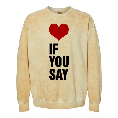 If You Say Romance Untold Heart Colorblast Crewneck Sweatshirt