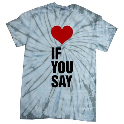 If You Say Romance Untold Heart Tie-Dye T-Shirt