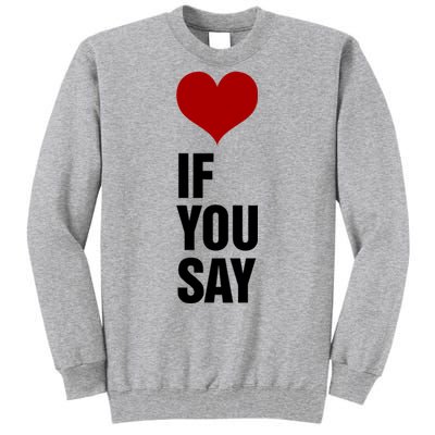 If You Say Romance Untold Heart Tall Sweatshirt