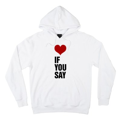 If You Say Romance Untold Heart Hoodie