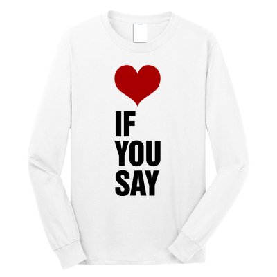 If You Say Romance Untold Heart Long Sleeve Shirt