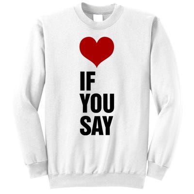 If You Say Romance Untold Heart Sweatshirt