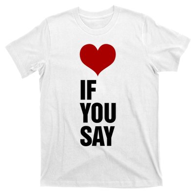 If You Say Romance Untold Heart T-Shirt